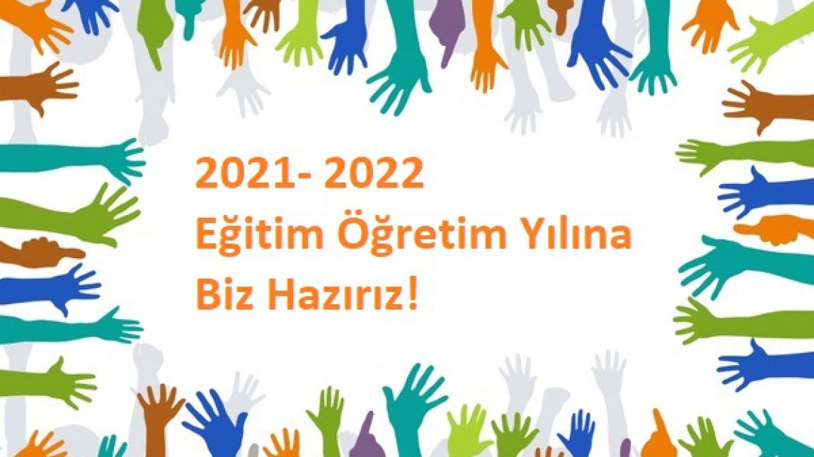 2021-2022 EĞİTİM ÖĞRETİM YILINA HAZIRIZ